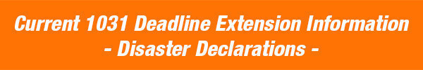 1031 Deadline Extension Information - Disaster Declarations